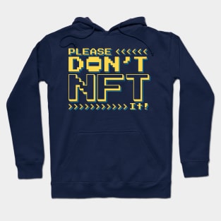 Please Don't NFT It! Hoodie